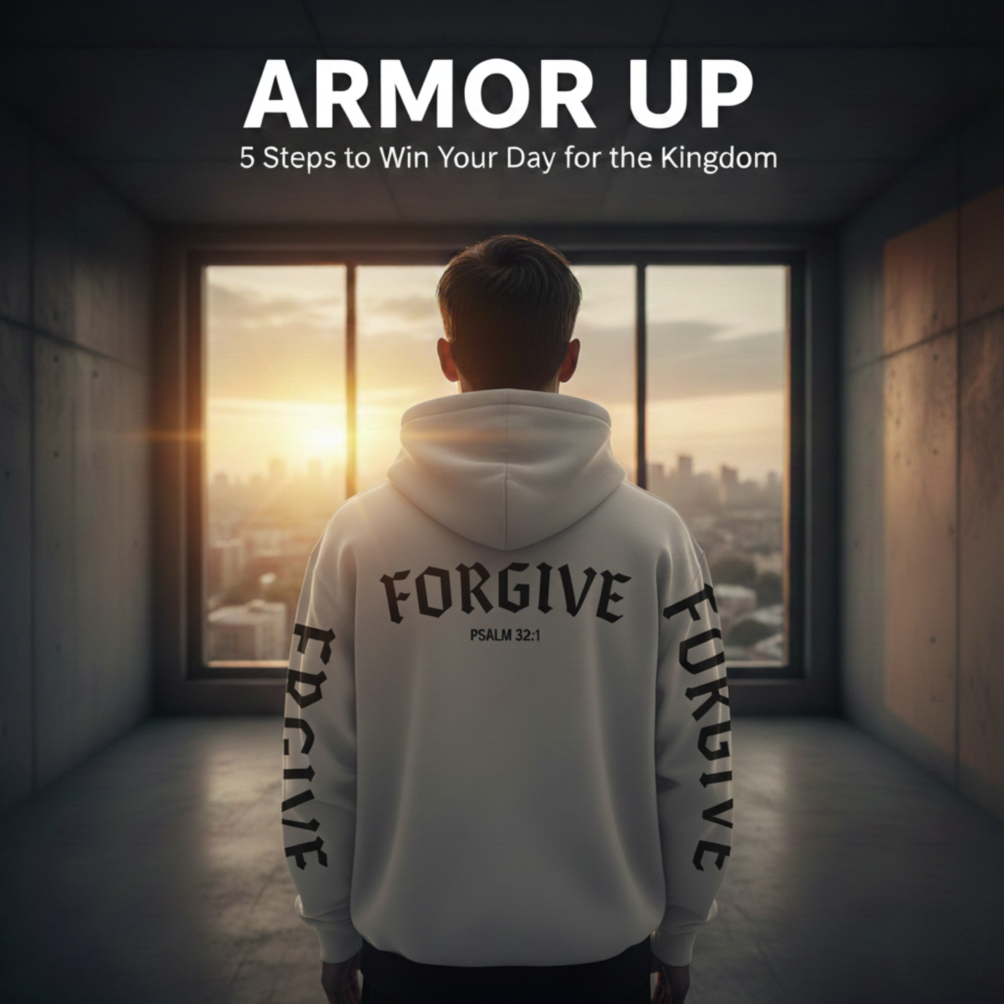 The "Armor Up" Morning Routine: 5 Steps to Win Your Day for the Kingdom