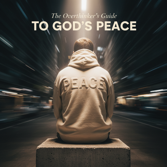 The Overthinker's Guide to God's Peace